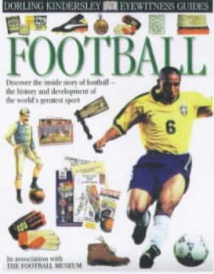 DK Eyewitness Guides: Football (Soccer) (DK Eye... 0751362174 Book Cover
