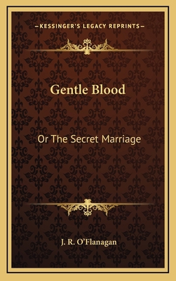 Gentle Blood: Or the Secret Marriage: A Novel 1163658391 Book Cover
