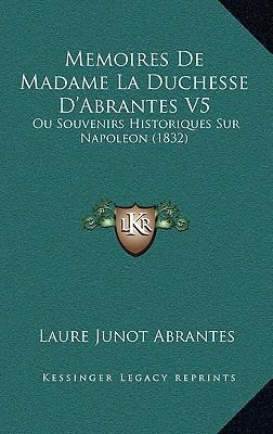 Memoires De Madame La Duchesse D'Abrantes V5: O... [French] 1168127734 Book Cover