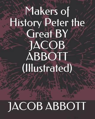 Makers of History Peter the Great by Jacob Abbo... 1793406030 Book Cover