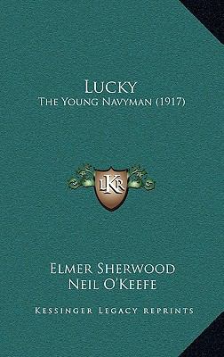 Lucky: The Young Navyman (1917) 1165535904 Book Cover