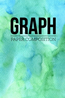 Graph Paper Composition: Graph Paper 6" x 9" Qu... 1697247105 Book Cover