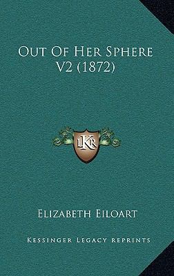 Out of Her Sphere V2 (1872) 1165023180 Book Cover