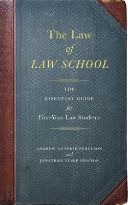 The Law of Law School: The Essential Guide for ... 1479801623 Book Cover