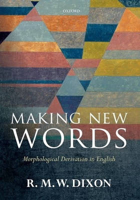 Making New Words: Morphological Derivation in E... 0198712375 Book Cover