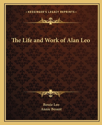 The Life and Work of Alan Leo 1162587725 Book Cover