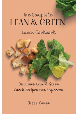 The Complete Lean & Green Lunch Cookbook: Delic... 1803179058 Book Cover