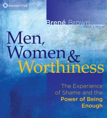 Men, Women & Worthiness: The Experience of Sham... 1604078510 Book Cover