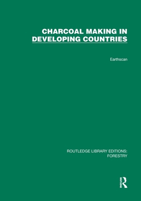 Charcoal Making in Developing Countries 1032767634 Book Cover