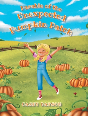 Parable of the Unexpected Pumpkin Patch B0BX8YRS2N Book Cover