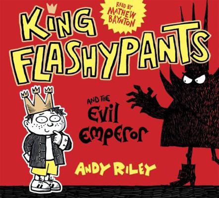King Flashypants and the Evil Emperor: Book 1 1444933604 Book Cover