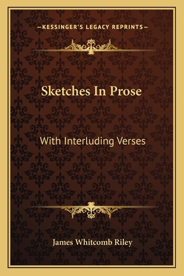 Sketches In Prose: With Interluding Verses 1163777382 Book Cover
