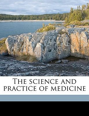 The Science and Practice of Medicine 1149955414 Book Cover