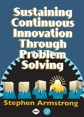 Sustaining Continuous Innovation Through Proble... 0831132752 Book Cover