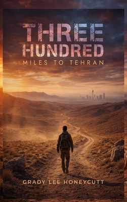 Three Hundred Miles to Tehran B0GWLY7C1N Book Cover