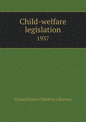 Child-welfare legislation 1937 551877947X Book Cover