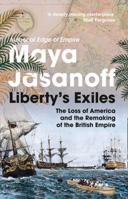 Liberty's Exiles: The Loss of America and the R... 000718008X Book Cover