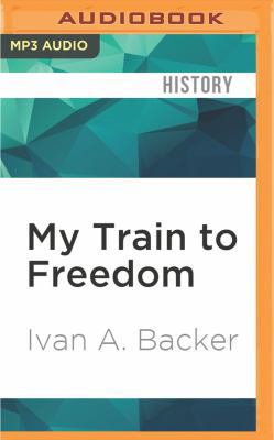 My Train to Freedom: A Jewish Boy's Journey fro... 1531871003 Book Cover