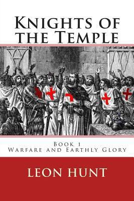 Knights of the Temple: Warfare and Earthly Glory 1484000757 Book Cover