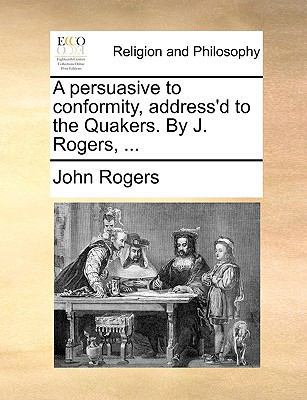 A Persuasive to Conformity, Address'd to the Qu... 1170123112 Book Cover