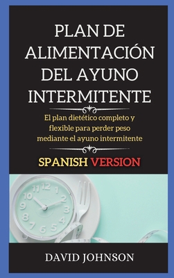 Plan de Alimentaci?n del Ayuno Intermitente: El... [Spanish] 1802265457 Book Cover