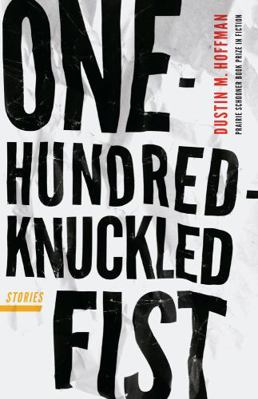 One-Hundred-Knuckled Fist: Stories 0803288549 Book Cover