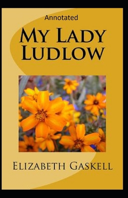 My Lady Ludlow-Elizabeth's Classic Edition(Anno... B08JF5KLTR Book Cover