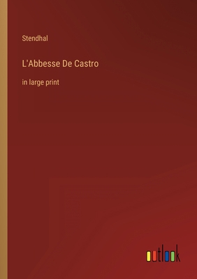 L'Abbesse De Castro: in large print [French] 3368302248 Book Cover