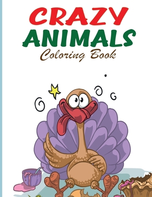 Crazy Animals Coloring Book: A Funny Coloring B... B08PJN7877 Book Cover