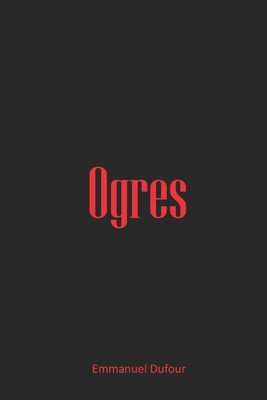 Ogres [French] B08P4S5VMC Book Cover