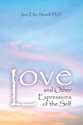 Love and Other Expressions of the Self B0D46VCH3B Book Cover