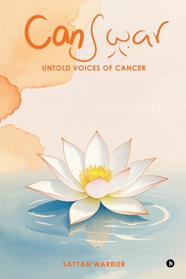 CanSwar: Untold Voices of Cancer B0FSXR89K7 Book Cover