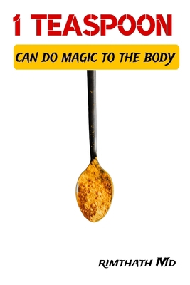 1 Teaspoon Can Do Magic to the Body B0F1TNWRD9 Book Cover