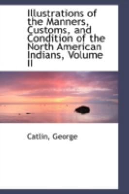 Illustrations of the Manners, Customs, and Cond... 1113133295 Book Cover