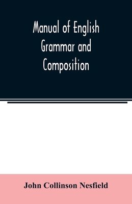 Manual of English grammar and composition 9354023428 Book Cover