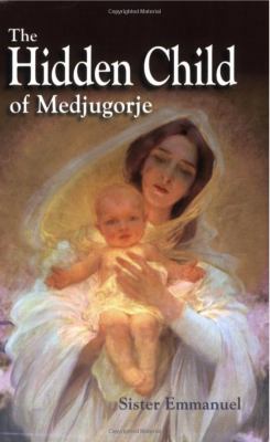 The Hidden Child of Medjugorje 0980182204 Book Cover