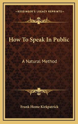 How to Speak in Public: A Natural Method 1164488678 Book Cover