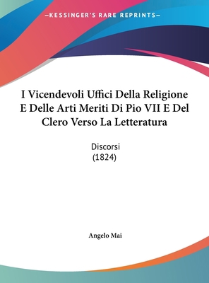 I Vicendevoli Uffici Della Religione E Delle Ar... [Italian] 1162131837 Book Cover