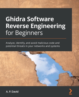 Ghidra Software Reverse Engineering for Beginne... 1800207972 Book Cover