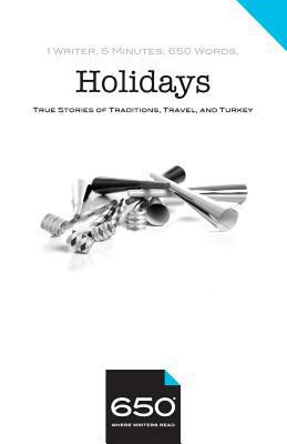 650 - Holidays: True Stories of Traditions, Tra... 1732670730 Book Cover