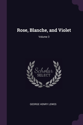 Rose, Blanche, and Violet; Volume 3 1378608321 Book Cover