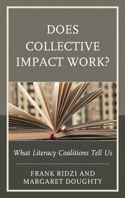 Does Collective Impact Work?: What Literacy Coa... 1498508456 Book Cover