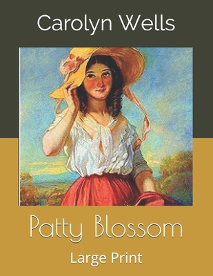Patty Blossom: Large Print B085RT6YRT Book Cover