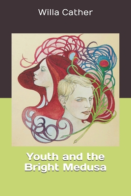 Youth and the Bright Medusa 169383796X Book Cover