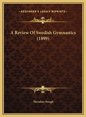 A Review Of Swedish Gymnastics (1899) 1169619622 Book Cover