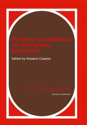 Problems and Methods for Lithospheric Exploration (Ettore Majorana International Science Series: Physical Sciences)