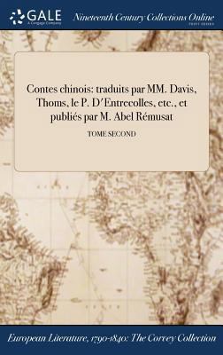 Contes chinois: traduits par MM. Davis, Thoms, ... [French] 1375274279 Book Cover