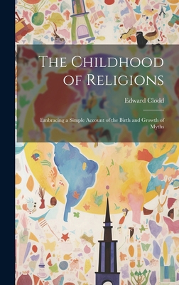 The Childhood of Religions [microform]: Embraci... 1019851260 Book Cover