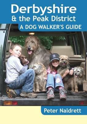 Derbyshire & the Peak District - A Dog Walker's... 1846742897 Book Cover