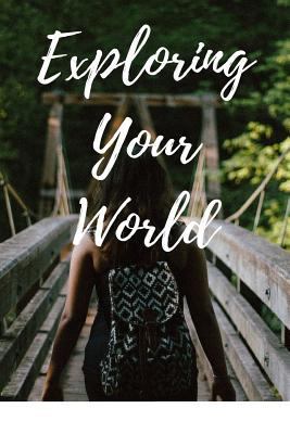 Exploring Your World 1546545743 Book Cover